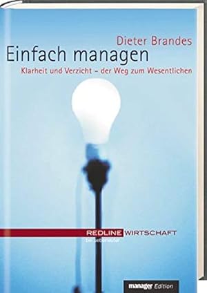 Seller image for Einfach managen. Klarheit und Verzicht - der Weg zum Wesentlichen for sale by Preiswerterlesen1 Buchhaus Hesse