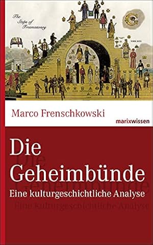 Seller image for Die Geheimbnde: Eine kulturgeschichtliche Analyse (marixwissen) for sale by Preiswerterlesen1 Buchhaus Hesse