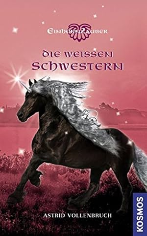 Seller image for Einhornzauber, 2, Die weien Schwestern for sale by Preiswerterlesen1 Buchhaus Hesse