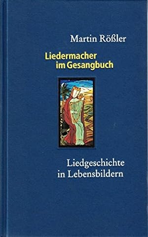 Seller image for Liedermacher im Gesangbuch: Liedgeschichte in Lebensbildern for sale by Preiswerterlesen1 Buchhaus Hesse