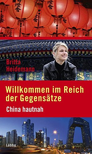 Seller image for Willkommen im Reich der Gegenstze: China hautnah for sale by Preiswerterlesen1 Buchhaus Hesse
