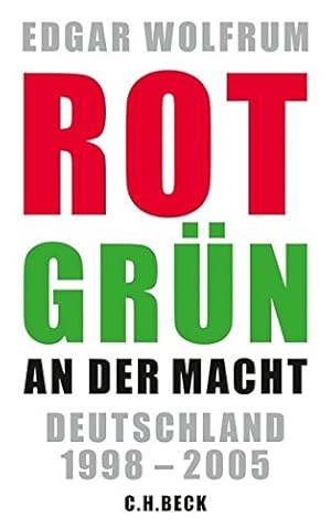 Bild des Verkufers fr Rot-Grn an der Macht: Deutschland 1998 - 2005 zum Verkauf von Preiswerterlesen1 Buchhaus Hesse