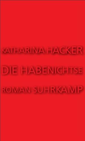 Seller image for Die Habenichtse: Roman for sale by Preiswerterlesen1 Buchhaus Hesse