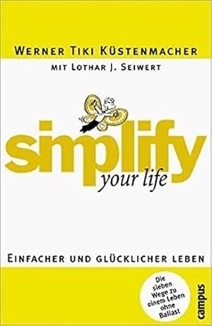 Bild des Verkufers fr simplify your life: Einfacher und glcklicher leben zum Verkauf von Preiswerterlesen1 Buchhaus Hesse