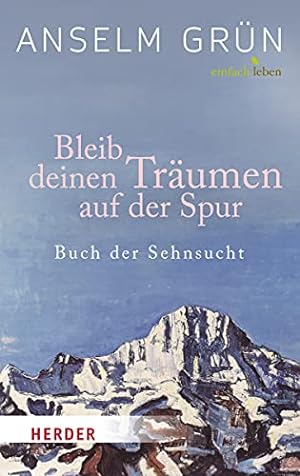 Seller image for Bleib deinen Trumen auf der Spur: Buch der Sehnsucht for sale by Preiswerterlesen1 Buchhaus Hesse