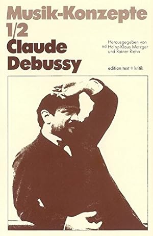 Bild des Verkufers fr Claude Debussy (Musik-Konzepte Heft 1/2) zum Verkauf von Preiswerterlesen1 Buchhaus Hesse