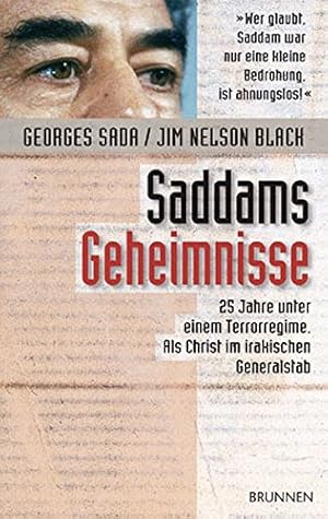 Immagine del venditore per Saddams Geheimnisse. 25 Jahre unter einem Terrorregime. Als Christ im irakischen Generalstab venduto da Preiswerterlesen1 Buchhaus Hesse