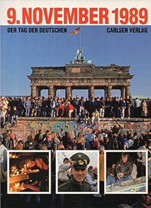 Bild des Verkufers fr 9. November 1989, Der Tag der Deutschen: Sonderband zum Jahr im Bild 1989, die wichtigsten Ereignisse in Deutschland und Osteuropa, mit ber 100 Fotos, informativen Texten und einer Chronik der Entwicklung vom Mauerbau bis Ende November 1989. [79 S. : zahlr. Ill. ; 28 cm Softcover/Paperback] zum Verkauf von Preiswerterlesen1 Buchhaus Hesse