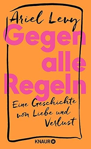 Seller image for Gegen alle Regeln: Eine Geschichte von Liebe und Verlust for sale by Preiswerterlesen1 Buchhaus Hesse