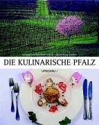 Bild des Verkufers fr Die kulinarische Pfalz: Die 100 besten Gastronomen zum Verkauf von Preiswerterlesen1 Buchhaus Hesse