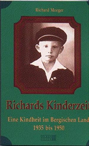 Seller image for Richards Kinderzeit: Eine Jugend im Bergischen Land for sale by Preiswerterlesen1 Buchhaus Hesse