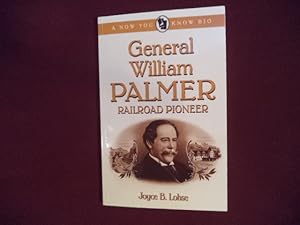 Seller image for General William Palmer. Railroad Pioneer. for sale by BookMine