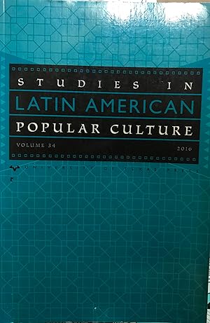Studies in Latin American. Popular Culture. Volume 34 - 2016. Chile : De Electrodomésticos a Los ...