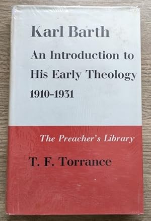 Bild des Verkufers fr Karl Barth: An Introduction to His Early Theology 1910-1931 (The Preacher's Library) zum Verkauf von Peter & Rachel Reynolds