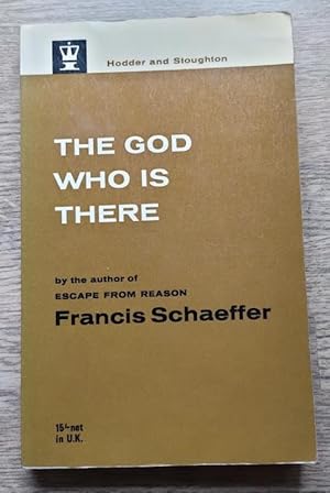 The God Who is There: Speaking Historic Christianity Into the Twentieth Century