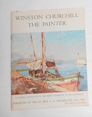 Seller image for Winston Churchill the Painter - Catalogue of An Exhibition of Paintings by the Rt. Hon. Sir Winston Churchill (Parliament House, Canberra 1958 and touring) for sale by David Bunnett Books