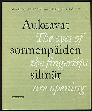 Bild des Verkäufers für The Eyes of the Fingertips are Opening / Aukeavat Sormenpäiden Silmät zum Verkauf von Between the Covers-Rare Books, Inc. ABAA