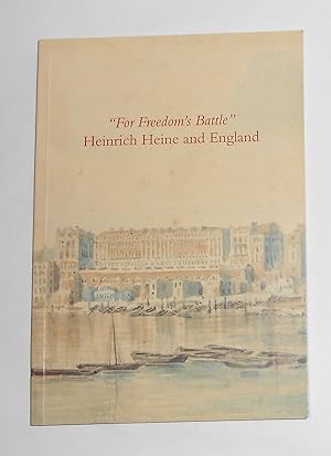 Immagine del venditore per For Freedom's Battle - Heinrich Heine and England - A Bicentenary Exhibition (Christie's, London 16 January - 6 February 1998) venduto da David Bunnett Books