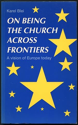 Seller image for On Being the Church Across Frontiers: A Vision of Europe Today for sale by Between the Covers-Rare Books, Inc. ABAA