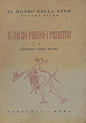 Immagine del venditore per Il sacro presso i primitivi. venduto da FIRENZELIBRI SRL