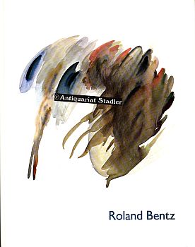 Roland Bentz. Radierungen, Zeichnungen, Aquarelle, Materialdrucke.