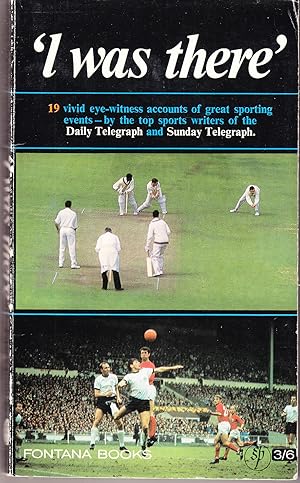 Seller image for "I Was There": 19 Exciting Sporting Events By Sports Writers for sale by John Thompson
