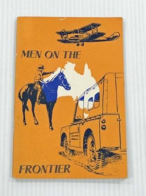 Seller image for Men on the Frontier. A Brief History of the Federal Methodist Inland Mission for sale by Adelaide Booksellers