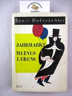 Jahrmarkt meines Lebens. Zwischen Hinterhöfen und Palästen. München Basel und Wien, BLV, (1963). ...