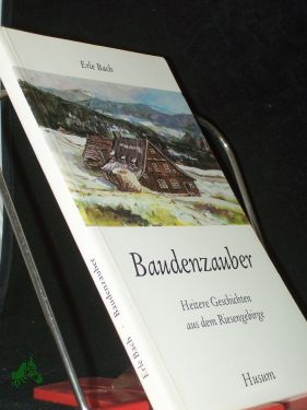Bild des Verkufers fr Baudenzauber : heitere Geschichten aus dem Riesengebirge / Erle Bach zum Verkauf von Antiquariat Artemis Lorenz & Lorenz GbR