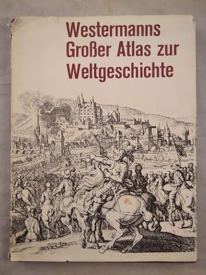 Westermanns großer Atlas zur Weltgeschichte. Vorzeit - Altertum - Mittelalter - Neuzeit.