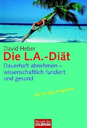Seller image for Die L.A.-Dit: Dauerhaft abnehmen - wissenschaftlich fundiert und gesund for sale by Gerald Wollermann
