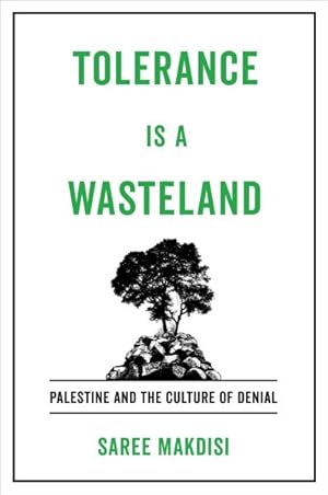 Image du vendeur pour Tolerance Is a Wasteland : Palestine and the Culture of Denial mis en vente par GreatBookPrices