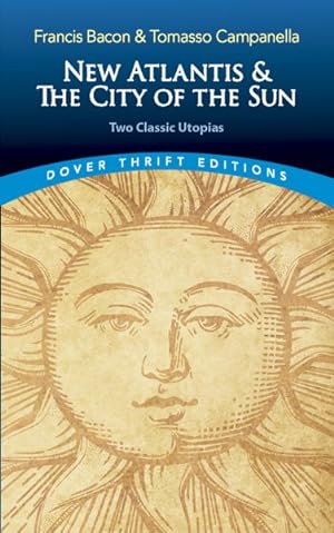 Bild des Verkufers fr New Atlantis & the City of the Sun : Two Classic Utopias zum Verkauf von GreatBookPrices