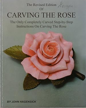 Bild des Verkufers fr The Revised Edition of Carving the Rose: The Only Step-By-Step Instructions on Carving the Rose zum Verkauf von Clausen Books, RMABA