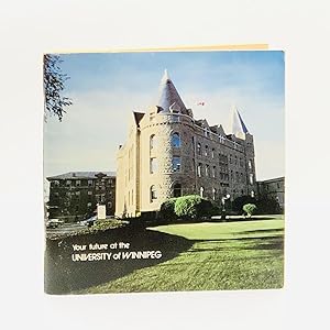 Seller image for Your Future at the University of Winnipeg for sale by Black's Fine Books & Manuscripts