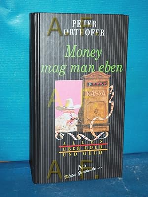 Seller image for Money mag man eben : alles ber Gold und Geld Mit Ill. von Jean Veenenbos / Kleine Geschenke . for sale by Antiquarische Fundgrube e.U.
