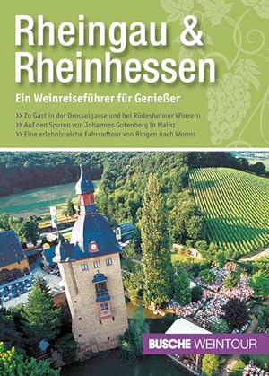 Rheingau & Rheinhessen - Ein Weinreiseführer für Genießer