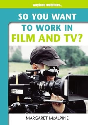 Immagine del venditore per So You Want to Work: In Film and TV? venduto da WeBuyBooks