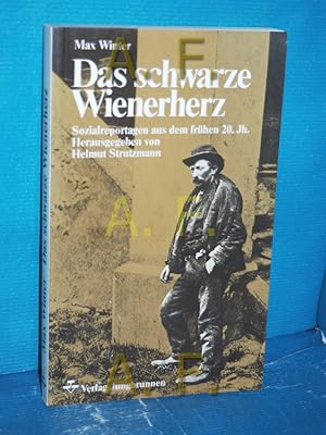 Image du vendeur pour Das schwarze Wienerherz : Sozialreportagen aus dem frhen 20. Jahrhundert mis en vente par Antiquarische Fundgrube e.U.