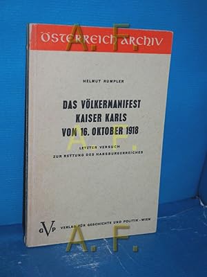 Immagine del venditore per Das Vlkermanifest Kaiser Karls vom 16. Oktober 1918 : Letzter Versuch zur Rettg des Habsburgerreiches (sterreichs-Archiv) venduto da Antiquarische Fundgrube e.U.