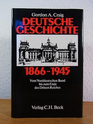 Bild des Verkufers fr Deutsche Geschichte 1866 - 1945. Vom Norddeutschen Bund bis zum Ende des Dritten Reiches zum Verkauf von Antiquariat Weber