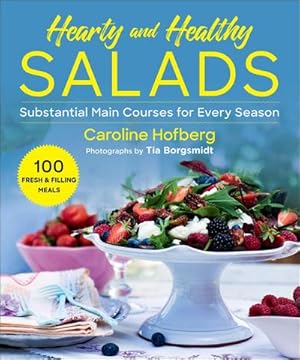 Bild des Verkufers fr Healthy and Hearty Salads : Substantial Main Courses for Every Season zum Verkauf von AHA-BUCH GmbH