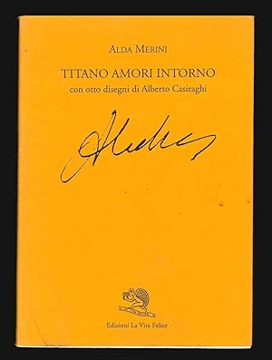 Seller image for Titano amori intorno. Con otto disegni di Alberto Casiraghi [TERZA EDIZIONE] for sale by Libreria Antiquaria Pontremoli SRL