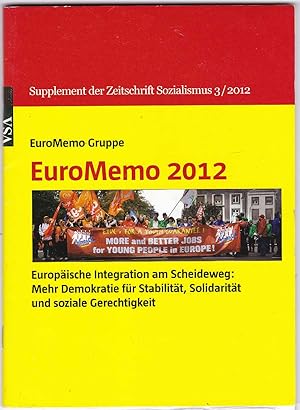 Bild des Verkufers fr EuroMemo 2012: Europische Integration am Scheideweg: Mehr Demokratie fr Stabilitt, Solidaritt und soziale Gerechtigkeit zum Verkauf von Kultgut