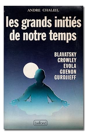 Seller image for Les grands initis de notre temps. Blavatsky. Crowley. Evola. Guenon. Gurdjieff. for sale by Librera Berceo (Libros Antiguos)