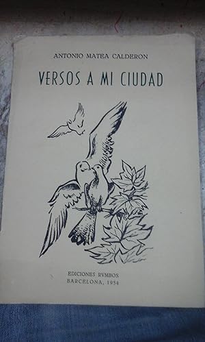 Immagine del venditore per Antonio Matea Caldern: VERSOS A MI CIUDAD (Barcelona, 1954) venduto da Multilibro