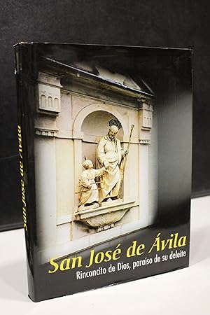 San José de Ávila.- Rinconcito de Dios, paraíso de su deleite.