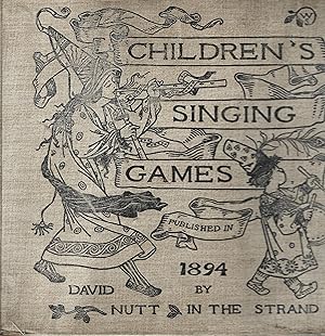 Seller image for Children's Singing games and the Tunes to Which They are Sung for sale by Salusbury Books