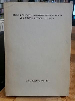 Seller image for Studien zu Kants Freiheitsauffassung in der vorkritischen Periode 1747-1770. for sale by Antiquariat Thomas Nonnenmacher