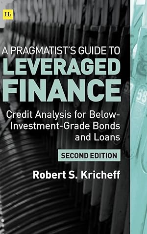 Immagine del venditore per A Pragmatist\ s Guide to Leveraged Finance: Credit Analysis for Below-Investment-Grade Bonds and Loans venduto da moluna